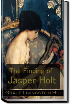 The Finding of Jasper Holt | Grace Livingston Hill